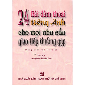 24 Bài Đàm Thoại Tiếng Anh Cho Mọi Nhu Cầu Giao Tiếp Thường Gặp (Kèm CD)