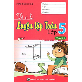 Nơi bán Vở Ô Li Luyện Tập Toán Lớp 5 (Quyển 2) - Giá Từ -1đ