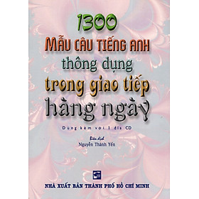 Download sách 1300 Mẫu Câu Tiếng Anh Thông Dụng Trong Giao Tiếp Hàng Ngày (Kèm CD)