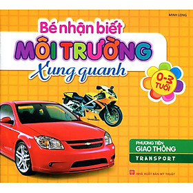 Bé Nhận Biết Môi Trường Xung Quanh - Phương Tiện Giao Thông