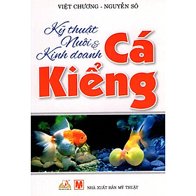 Kỹ Thuật Nuôi & Kinh Doanh Cá Kiểng 