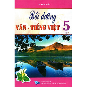 Bồi Dưỡng Văn - Tiếng Việt Lớp 5 (Tập 2)