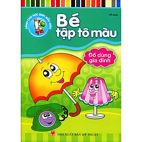 Sách Bé Tập Tô Màu - Đồ Dùng Gia Đình
