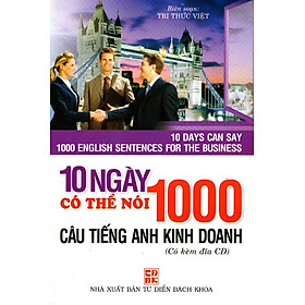 Nơi bán 10 Ngày Có Thể Nói 1000 Câu Tiếng Anh Kinh Doanh (Kèm CD) - Giá Từ -1đ