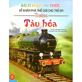 Download sách Bách Khoa Tri Thức Về Khám Phá Thế Giới Cho Trẻ Em - Tàu Hỏa