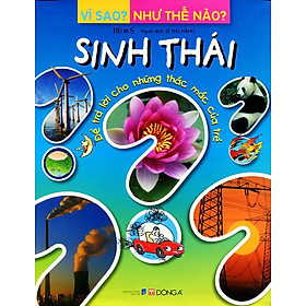 Sách Vì Sao? Như Thế Nào? - Sinh Thái