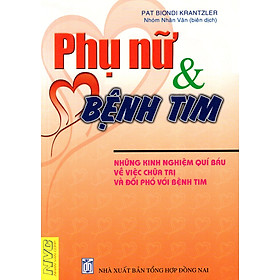 Download sách Phụ Nữ & Bệnh Tim - Những Kinh Nghiệm Quí Báu Về Việc Chữa Trị Và Đối Phó Với Bệnh Tim