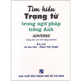 Tìm Hiểu Trạng Từ Trong Ngữ Pháp Tiếng Anh - Sách Bỏ Túi Không Kèm Cassette