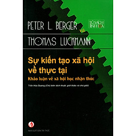 Nơi bán Sự Kiến Tạo Xã Hội Về Thực Tại - Khảo Luận Về Xã Hội Học Nhận Thức - Giá Từ -1đ