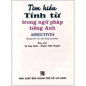 Tìm Hiểu Tính Từ Trong Ngữ Pháp Tiếng Anh - Sách Bỏ Túi Không Kèm Cassette