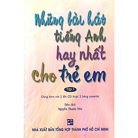 Sách Những Bài Hát Tiếng Anh Hay Nhất Cho Trẻ Em - Tập 1 (Không Kèm CD)