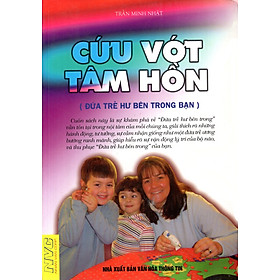 Download sách Cứu Vớt Tâm Hồn (Đứa Trẻ Hư Bên Trong Bạn)