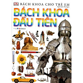 Download sách Bách Khoa Cho Trẻ Em - Bách Khoa Đầu Tiên