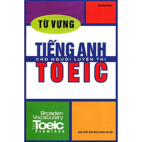 Từ Vựng Tiếng Anh Cho Người Luyện Thi TOEIC