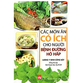 Nơi bán Các Món Ăn Có Ích Cho Người Bệnh Đường Hô Hấp (Tái Bản 2015) - Giá Từ -1đ