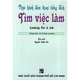 Sách Thực Hành Đàm Thoại Tiếng Anh Tìm Việc Làm (Không Kèm Cassette)