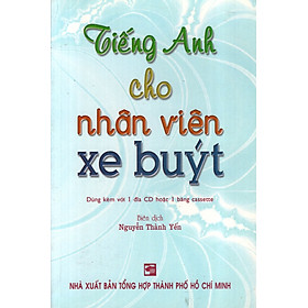 Tiếng Anh Cho Nhân Viên Xe Buýt (Không Kèm CD)