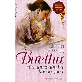 Nơi bán Tủ Sách Văn Học Kinh Điển Thế Giới - Bức Thư Của Người Đàn Bà Không Quen - Giá Từ -1đ