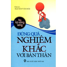 Nơi bán Đừng Quá Nghiêm Khắc Với Bản Thân - Giá Từ -1đ