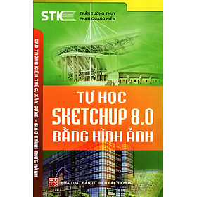 Nơi bán Tự Học SketchUp 8.0 Bằng Hình Ảnh - Giá Từ -1đ