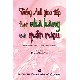 Download sách Tiếng Anh Giao Tiếp Tại Nhà Hàng Và Quán Rượu (Không Kèm CD)