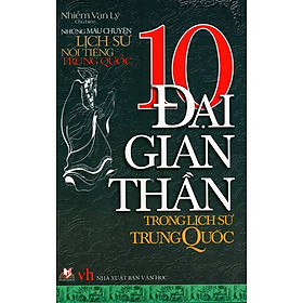 [Download Sách] 10 Đại Gian Thần Trong Lịch Sử Trung Quốc