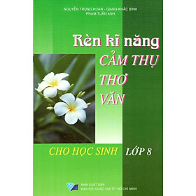 Rèn Kĩ Năng Cảm Thụ Thơ Văn Cho Học Sinh Lớp 8