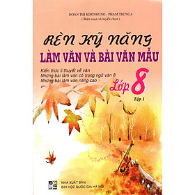 Nơi bán Rèn Kỹ Năng Làm Bài Và Bài Văn Mẫu Lớp 8 (Tập 1) - Giá Từ -1đ