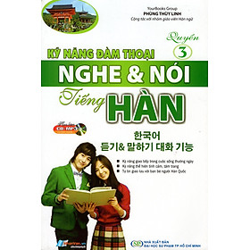 Kỹ Năng Đàm Thoại Nghe & Nói Tiếng Hàn (Quyển 3) - Kèm CD