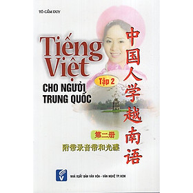 Nơi bán Tiếng Việt Cho Người Trung Quốc - Tập 2 (Kèm CD) - Giá Từ -1đ