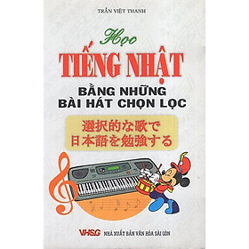 Nơi bán Học Tiếng Nhật Bằng Những Bài Hát Chọn Lọc (Kèm CD) - Giá Từ -1đ