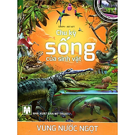 Download sách Chu Kỳ Sống Của Sinh Vật Vùng Nước Ngọt