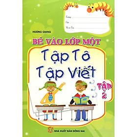 Bé Vào Lớp Một - Tập Tô Tập Viết (Tập 2)