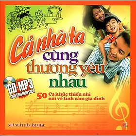 Cả Nhà Ta Cùng Yêu Thương Nhau (Kèm CD)