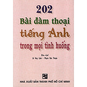 202 Bài Đàm Thoại Tiếng Anh Trong Mọi Tình Huống