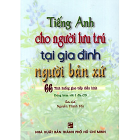 Tiếng Anh Cho Người Lưu Trú Tại Gia Đình Người Bản Xứ (Không Kèm CD)