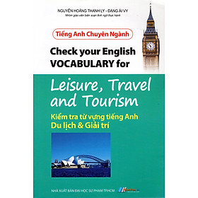 Download sách Tiếng Anh Chuyên Ngành - Kiểm Tra Từ Vựng Tiếng Anh Du Lịch & Giải Trí