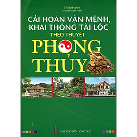 Download sách Cải Hoán Vận Mệnh Khai Thông Tài Lộc Theo Thuyết Phong Thủy