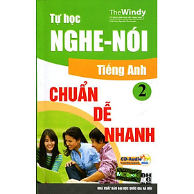 Tự Học Nghe - Nói Tiếng Anh Chuẩn, Dễ, Nhanh (Tập 2) - Kèm CD