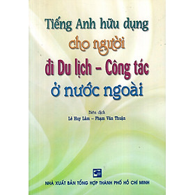 Tiếng Anh Hữu Dụng Cho Người Đi Du Lịch - Công Tác Ở Nước Ngoài