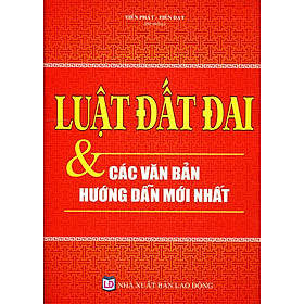 Luật Đất Đai Và Các Văn Bản Hướng Dẫn Mới Nhất