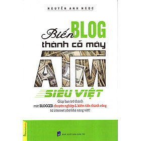 Nơi bán Biến Blog Thành Cỗ Máy ATM Siêu Việt - Giá Từ -1đ