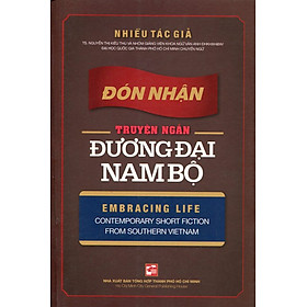 Đón Nhận Truyện Ngắn Đương Đại Nam Bộ (Song Ngữ Anh - Việt)