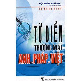 Từ Điển Thương Mại Anh - Pháp - Việt