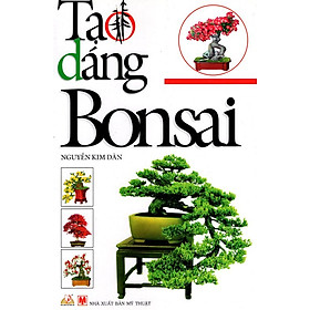 Nơi bán Tạo Dáng Bon Sai - Giá Từ -1đ