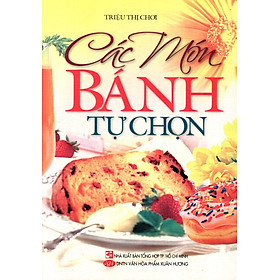 Download sách Các Món Bánh Tự Chọn