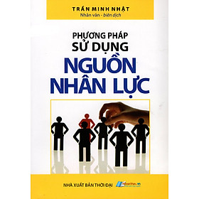 Nơi bán Phương Pháp Sử Dụng Nguồn Nhân Lực  - Giá Từ -1đ