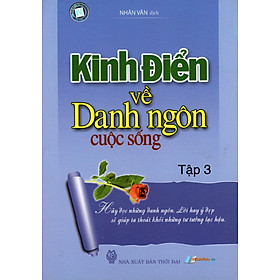 Nơi bán Kinh Điển Về Danh Ngôn Cuộc Sống (Tập 3) - Giá Từ -1đ