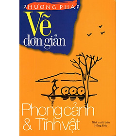 Nơi bán Phương Pháp Vẽ Đơn Giản - Phong Cảnh & Tĩnh Vật - Giá Từ -1đ