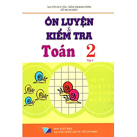 Nơi bán Ôn Luyện & Kiểm Tra Toán Lớp 2 (Tập 2) - Giá Từ -1đ